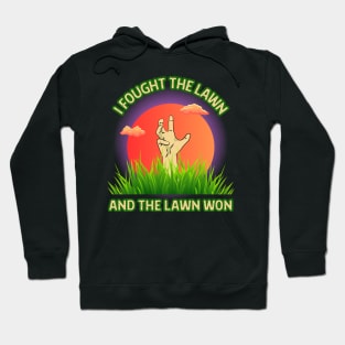 I Fought The Lawn And The Lawn Won Hoodie